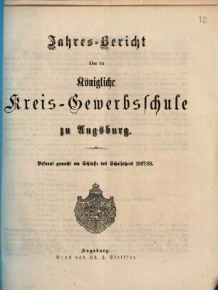 Jahresbericht über die Königliche Kreisgewerbsschule zu Augsburg. 1867/68