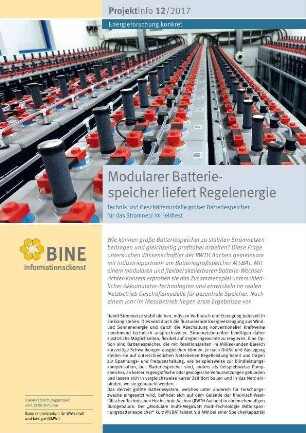 Modularer Batteriespeicher liefert Regelenergie. Technik und Geschäftsmodelle großer Batteriespeicher für das Stromnetz im Feldtest.