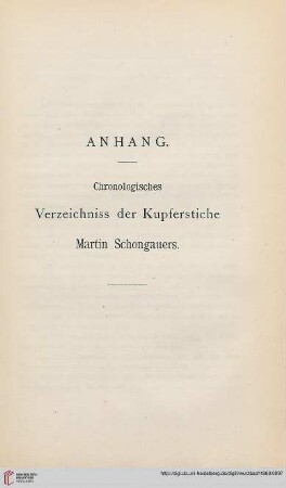 Anhang: Chronologisches Verzeichnis der Kupferstiche Martin Schongauers