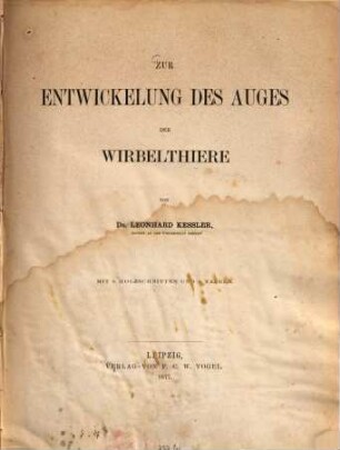 Zur Entwickelung des Auges der Wirbelthiere : Mit 9 Holzschnitten u. 6 Tafeln