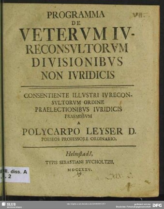 Programma De Veterum Iureconsultorum Divisionibus Non Iuridicis : Consentiente Illustri Iureconsultorum Ordine Praelectionibus Iuridicis Praemissum