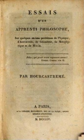 Essais d'un apprenti philosophe sur quelques anciens problèmes de Physique ...