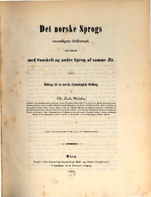 Det norske sprogs vaesentligste ordforraad, sammenlignet med Sanskit og andre sprog af samme aet : bidrag til en norsk etymologisk ordbog