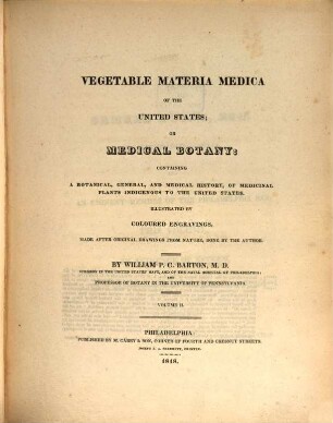 Vegetable materia medica of the United States; or medical botany : containing a botanical, general, and medical history, of medicinal plants indigenous to the United States. 2