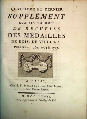 Supplément Aux Six Volumes De Recueil Des médailles De Rois, De Villes, &c. : Publiés en 1762, 1763 & 1765: Avec des Corrections relatives aux mêmes Volumes. 4