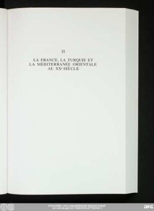 II La France, La Turquie Et La Méditerranée Orientale Au XXe Siècle