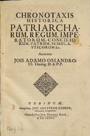 Chronotaxis Historica Patriarcharum, Regum, Imperatorum, Conciliorum, Patrum, Scholasticorum &c.