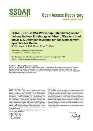 QUALSHOP - ZUMA-Workshop Datenmanagement bei qualitativen Erhebungsverfahren, März und Juni 1983: T. 2, Datenbanksysteme für das Management sprachlicher Daten
