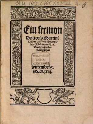 Ein sermon Doctoris Martini Luthers, auff das Ewangelion Joha[n]nis am iiii. ca. Von dem sun des Künigischen : wittemberg