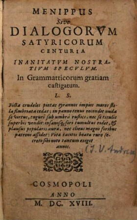 Menippus sive dialogorum satyricorum centuria, inanitatum nostratium speculum : in grammatticorum gratiam castigatum