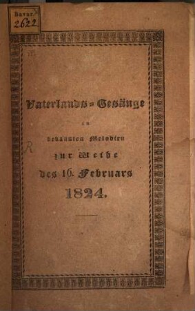 Vaterlandsgesänge, in Melodien zur Weihe des 16. Februars 1824