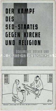 Illustrierte Propagandaschrift aus der Bundesrepublik gegen die Kirchenpolitik der SED und die atheistische Erziehung in der DDR