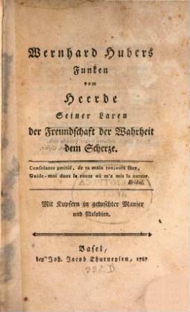 Wernhard Hubers Funken vom Heerde Seiner Laren : der Freundschaft, der Wahrheit, dem Scherze ; mit Kupfern in getuschter Manier und Melodien