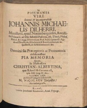 In Pios Manes Viri Summi & incomparabilis Johannis Michaelis Dilherri, Ministerii, apud Norimbergenses ...