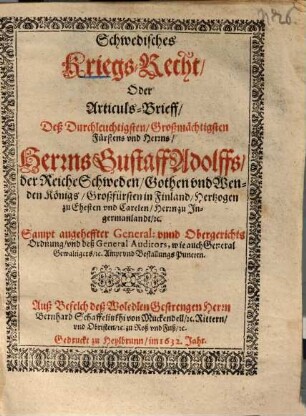 Schwedisches Kriegs-Recht, Oder Articuls-Brieff, Deß ... Herrns Gustaff Adolffs ...