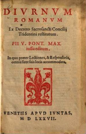 Diurnum Romanum : ex decreto sacrosancti concilij Tridentini restitutum, Pii V. pont. max. iussu editum