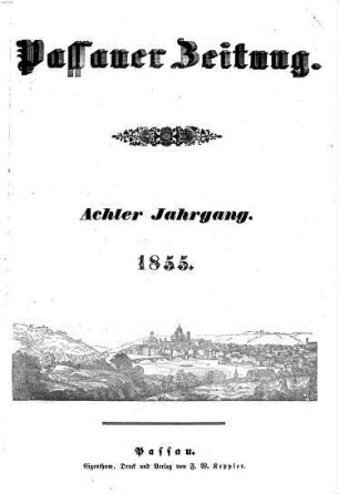 Passauer Zeitung : niederbayerische Volkszeitung. 1855,1/6 = Jg. 8