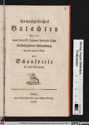 Unmaßgebliches Gutachten über die vom Herrn D. Johann Friedrich Teller herausgegebene Abhandlung von der wahren Güte der Schauspiele für beyde Partheyen