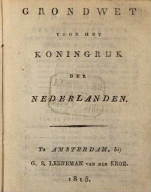 Grondwet voor hes Koningrijk der Nederlanden ...
