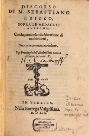Discorso di M. Sebastiano Erizzo sopra le medaglie antiche : con la particolar dichiaratione di molti riversi