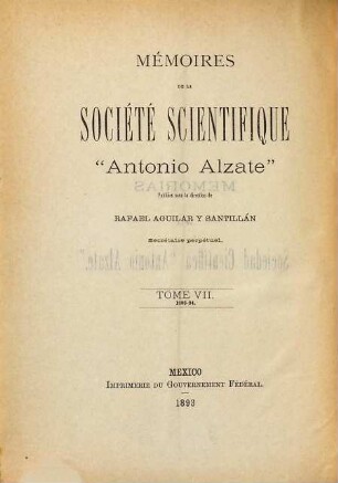 Memorias y revista de la Sociedad Científica Antonio Alzate. 7. 1893/94 = Rev. 1893/94