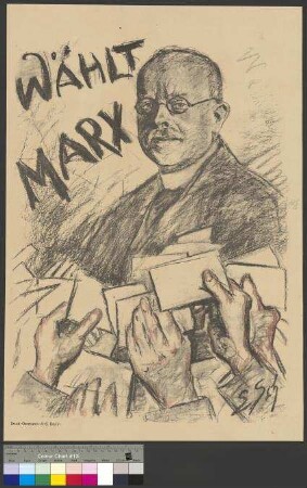 Wahlplakat zur Reichspräsidentenwahl am 25. April 1925 (2. Wahlgang) Kandidaten [Wilhelm] Marx
