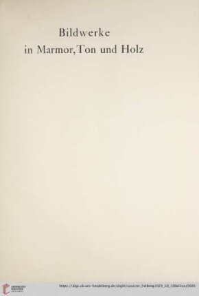 Bildwerke in Marmor, Ton und Holz (Nr. 32-44)