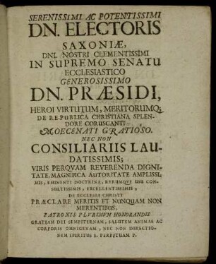Serenissimi Ac Potentissimi Dn. Electoris Saxoniæ [...] Dn. Præsidi [...]