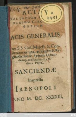 Acta Tractatuum Praeliminarium Circa Negotium Pacis Generalis Inter S.S. Caes. Maiest. & Confoederatos ex una, ac Regem & Regna Galliae & Sueciae, eorundemq[ue] confoederatos, ex altera Parte Sanciendae