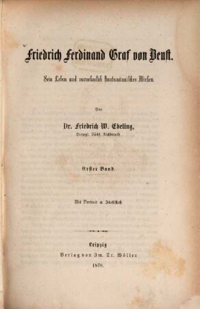 Friedrich Ferdinand Graf von Beust : sein Leben und vornehmlich staatsmännisches Wirken, 1