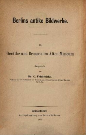 Berlins antike Bildwerke, 2. Geräthe und Broncen im Alten Museum : kleinere Kunst und Industrie im Alterthum