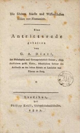 Die schönen Künste und Wissenschaften bilden zur Humanität : eine Antritsrede