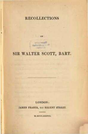 Recollections of Sir Walter Scott, Bart.