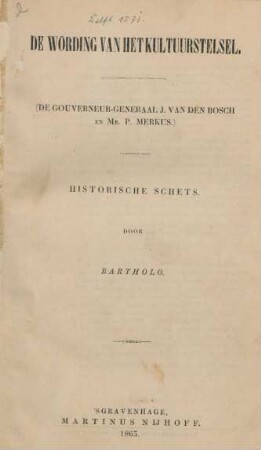 De wording van het kultuurstelsel : (de gouverneur-generaal J. van den Bosch en Mr. P. Merkus) ; historische schets