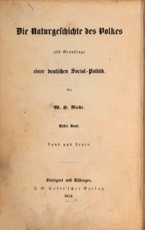 Die Naturgeschichte des Volkes als Grundlage einer deutschen Social-Politik. 1, Land und Leute