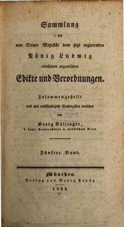 Sammlung der von Sr. Majestät dem jetzt regierenden König Ludwig erlassenen organischen Edikte und Verordnungen, 5
