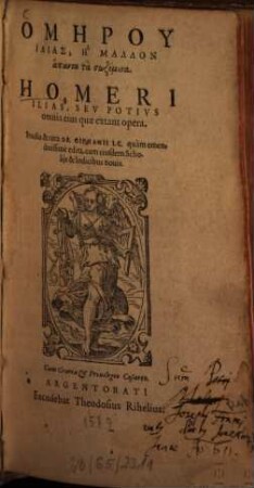 Ilias, seu potius omnia eius quae extant opera : Studio et cura Ob. Giphanii ... edita ...