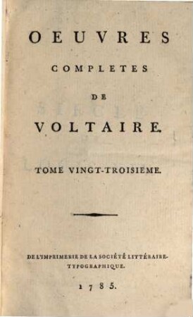 Oeuvres Complètes De Voltaire, Tome Vingt-Troisieme. Siècle de Louis XIV.