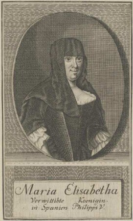 Bildnis der Maria Elisabetha, Witwe Philipps V.