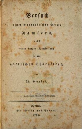 Versuch einer biographischen Skizze Ramlers : nebst einer kurzen Darstellung seines poetischen Charakters