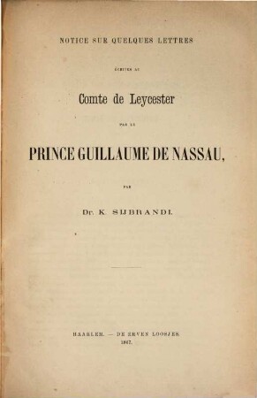 Notice sur quelques lettres écrites au Comte de Leycester par le Prince Guillaume de Nassau