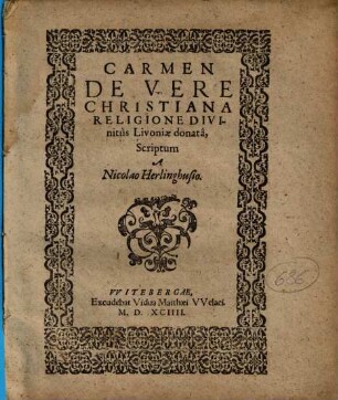 Carmen De Vere Christiana Religione Divinitùs Livoniae donatâ