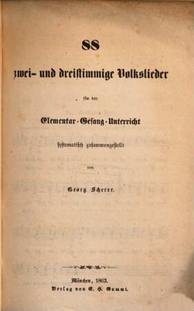 88 2- & 3stimmige Volkslieder : für d. Elementar-Gesang-Unterricht systemat. zusgst.