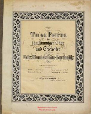 Tu es Petrus : für fünfstimmigen Chor und Orchester ; componirt 1827; op. 111