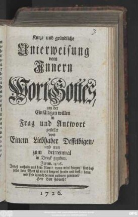 Kurtze und gründliche Unterweisung vom Jnnern Wort Gottes : um der Einfältigen willen in Frag und Antwort gestellet