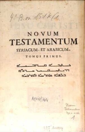 Novum Testamentum Syriacum et Arabicum : (Iussu Sacrae Congregationis de Propaganda Fide ad usum ecclesiae nationis Maronitarum editum). 1, Sacrosancta Jesu Christi Evangelia