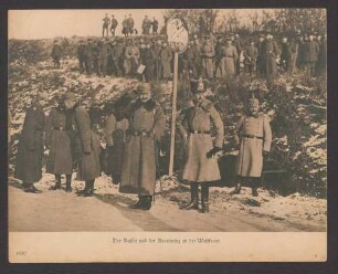 Der Kaiser und der Kronprinz an der Westfront.