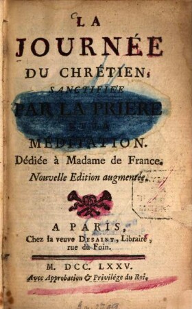 La journée du chrétien, sanctifiée par la prière et la méditation