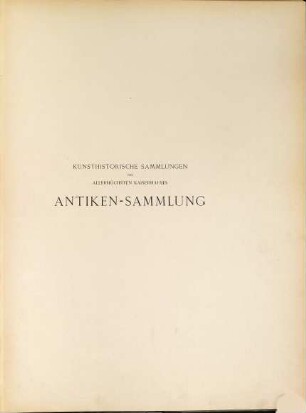Album auserlesener Gegenstände der Antiken-Sammlung des allerhöchsten Kaiserhauses