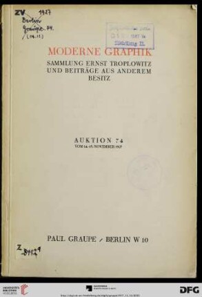Nr. 74: Auktion / Paul Graupe, Antiquariat: Die graphische Sammlung Ernst Troplowitz und Beiträge aus anderem Besitz : Besnard, Carrière, Daumier, Forain, Manet, Millet, Meryon, Whistler, Zorn, Klinger, Leibl, Stauffer-Bern, das vollständige Werk von Paul Herrmann, eine Gavarni-Sammlung, eine Reihe von Gaul-Bronzen ; Auktion am 14. u. 15. November 1927